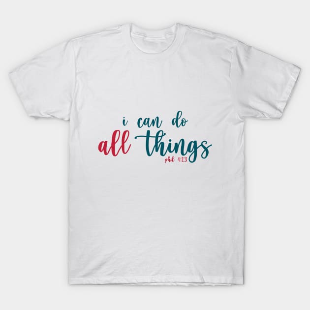 I Can Do All Things T-Shirt by maddie55meadows